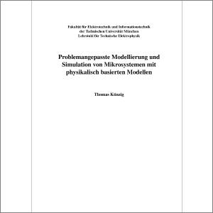 Problemangepasste Modellierung Und Simulation Von Mikrosystemen Mit Physikalisch Basierten Modellen